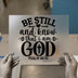 Be Still And Know That I Am God Script | DTF Transfer Ready to Press | Faith Heat Transfer