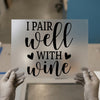 I Pair Well With Wine | DTF Transfer Ready to Press | Humorous Quote Heat Transfer