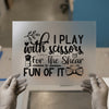 I Play with Scissors for the Shear Fun of It | DTF Transfer Ready to Press | Barbershop Heat Transfer