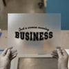 Woman Meaning Business | DTF Transfer Ready to Press | Empowering Heat Transfer