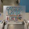 Catch Ya Later Fishing Lures | DTF Transfer Ready to Press | Humorous Heat Transfer
