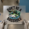 Don't Be a Basshole | DTF Transfer Ready to Press | Retro Fish Heat Transfer