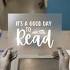 It's A Good Day To Read | DTF Transfer Ready to Press | Literary Enthusiast Heat Transfer