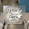 Eat Drink and Be Scary | DTF Transfer Ready to Press | Halloween Heat Transfer