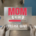 Mom To Be Loading | DTF Transfer Ready to Press | Pregnancy Reveal Heat Transfer