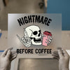 Nightmare Before Coffee Skeleton | DTF Transfer Ready to Press | Humorous Heat Transfer