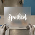 Spoiled Script Font | DTF Transfer Ready to Press | Elegant Cursive Heat Transfer