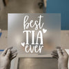 Best TIA Ever Transfer | DTF Transfer Ready to Press | Script Font Heat Transfer