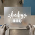 Baby Full Battery | DTF Transfer Ready to Press | Cute Script Heat Transfer
