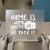 Home Is Where We Park It | DTF Transfer Ready to Press | Camper Lifestyle Heat Transfer