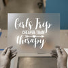 Girls Trip Cheaper Than Therapy | DTF Transfer Ready to Press | Fun Script Heat Transfer