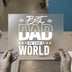 Best Dad In The World | DTF Transfer Ready to Press | Father's Day Heat Transfer