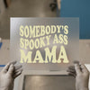Somebody's Spooky Ass Mama | DTF Transfer Ready to Press | Retro Halloween Heat Transfer