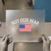 Not Our War US Flag | DTF Transfer Ready to Press | Patriotic Statement Heat Transfer