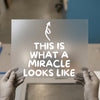 This Is What A Miracle Looks Like | DTF Transfer Ready to Press | Motivational Quote Heat Transfer