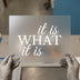 It Is What It Is | DTF Transfer Ready to Press | Motivational Quote Heat Transfer