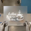 Coffee Before Talkie | DTF Transfer Ready to Press | Humorous Coffee Heat Transfer