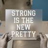 Strong Is The New Pretty | DTF Transfer Ready to Press | Motivational Quote Heat Transfer