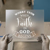 Worry Ends When Faith in God Begins | DTF Transfer Ready to Press | Script & Bold Heat Transfer