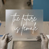 The Future Is Female Script | DTF Transfer Ready to Press | Empowering Feminist Heat Transfer
