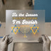 Tis the Season I'm Jewish | DTF Transfer Ready to Press | Holiday Express Heat Transfer