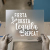 Fiesta Siesta Tequila Repeat | DTF Transfer Ready to Press | Fun Quote Heat Transfer