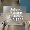 Autumn Leaves & Pumpkins Please | DTF Transfer Ready to Press | Fall Seasonal Heat Transfer