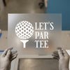 Let's Par Tee Golf Ball | DTF Transfer Ready to Press | Humorous Golf Heat Transfer