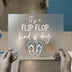 It's a Flip Flop Kind of Day | DTF Transfer Ready to Press | Casual Summer Heat Transfer