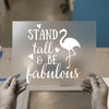Stand Tall & Be Fabulous Flamingo | DTF Transfer Ready to Press | Motivational Heat Transfer