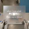Pluto Was A Planet | DTF Transfer Ready to Press | Humorous Space Heat Transfer