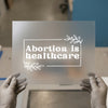 Abortion is Healthcare | DTF Transfer Ready to Press | Advocacy Heat Transfer