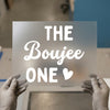 The Boujee One | DTF Transfer Ready to Press | Chic Script Heat Transfer