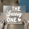 The Sassy One | DTF Transfer Ready to Press | Bold Script Heat Transfer