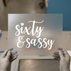 Sixty & Sassy | DTF Transfer Ready to Press | Birthday Celebration Heat Transfer