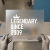 Legendary Since 2009 Crown | DTF Transfer Ready to Press | Birthday Heat Transfer