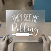 They See Me Rolling Baking Quote | DTF Transfer Ready to Press | Humorous Kitchen Heat Transfer