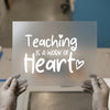 Teaching is a Work of Heart | DTF Transfer Ready to Press | Motivational Heat Transfer