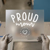 Proud Mom | DTF Transfer Ready to Press | Mother's Day Heat Transfer