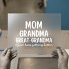 Mom Grandma Great-Grandma | DTF Transfer Ready to Press | Family Celebration Heat Transfer
