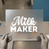 Milk Maker | DTF Transfer Ready to Press | Motherhood Script Heat Transfer