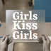 Girls Kiss Girls | DTF Transfer Ready to Press | Bold Statement Heat Transfer