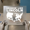 Drinkin' Like Lincoln | DTF Transfer Ready to Press | Patriotic Funny Heat Transfer
