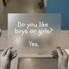 Do You Like Boys or Girls? Yes. | DTF Transfer Ready to Press | Playful Heat Transfer