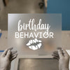Birthday Behavior Kiss Lips | DTF Transfer Ready to Press | Celebration Heat Transfer