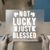 Not Lucky Just Blessed with Shamrocks | DTF Transfer Ready to Press | Motivational Heat Transfer