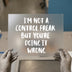 Control Freak Quote | DTF Transfer Ready to Press | Humorous Sarcastic Heat Transfer
