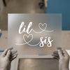 Lil Sis Script Hearts | DTF Transfer Ready to Press | Cute Sibling Heat Transfer