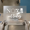 Nope Not Today | DTF Transfer Ready to Press | Sarcastic Quote Heat Transfer