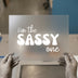 I'm the Sassy One | DTF Transfer Ready to Press | Retro Funky Heat Transfer